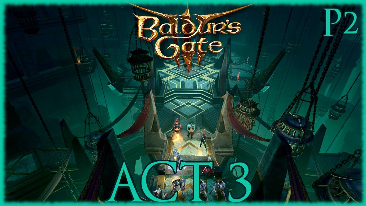Baldur's Gate 3 - Act 3 Longplay 100% Walkthrough Part 2 [No Commentary] 4k - YouTube