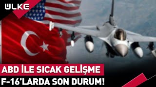 ABD ile F-16 Savaş Uçakları Alımı Konusunda Sıcak Gelişme! Dışişleri Bakanı Çavuşoğlu Duyurdu