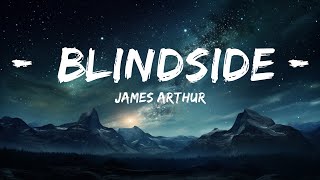 James Arthur - Blindside (Lyrics)  | Tune Music