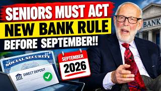 EVERY SENIOR MUST DO THIS BEFORE SEPTEMBER 2026: NEW SOCIAL SECURITY BANK RULE EXPLAINED