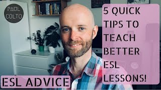 5 QUICK TIPS ON HOW TO TEACH BETTER ESL LESSONS! 📚