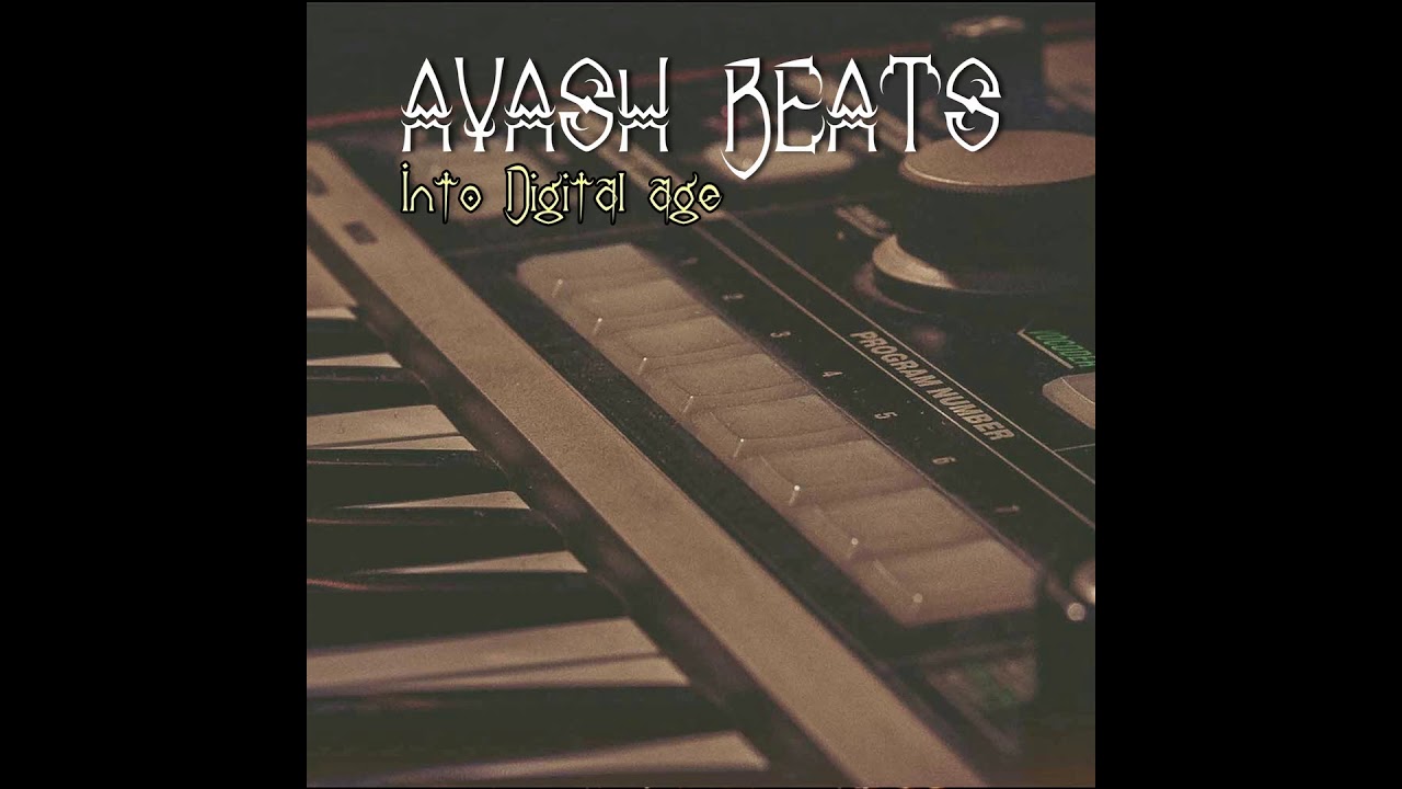 Ayash beats -  Into Digital Age (Full Instrumental Album)