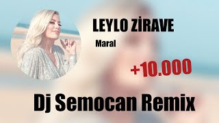 Maral - Leylo Zirave ( Dj Semocan Remix )