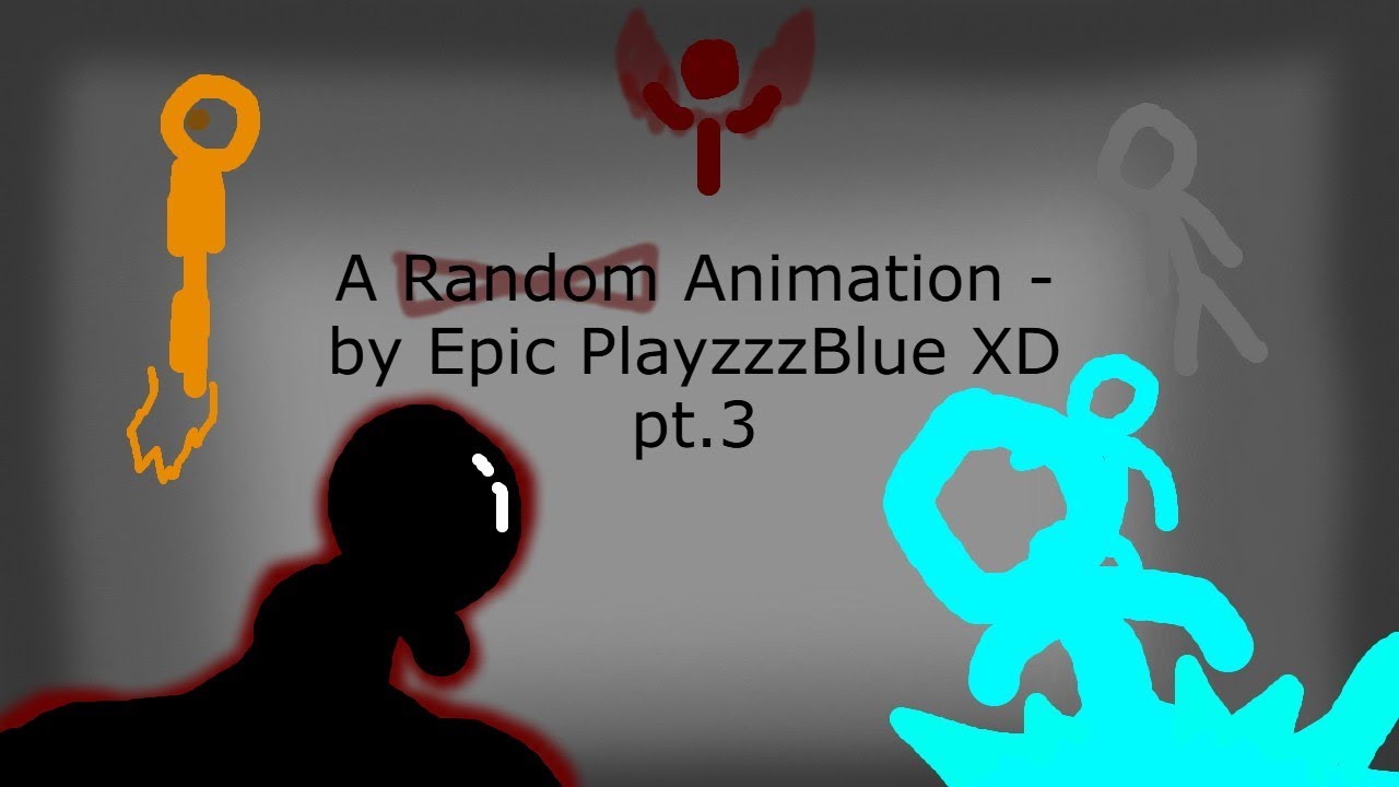 A Random Animation (pt.3) - by Epic PlayzzzBlueXD - YouTube