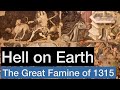 Hell on Earth: The Great Famine of 1315-1317