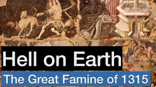 Hell on Earth: The Great Famine of 1315-1317