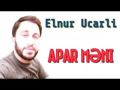 ELNUR UCARLI ^^APAR MƏNİ YENİ 2021