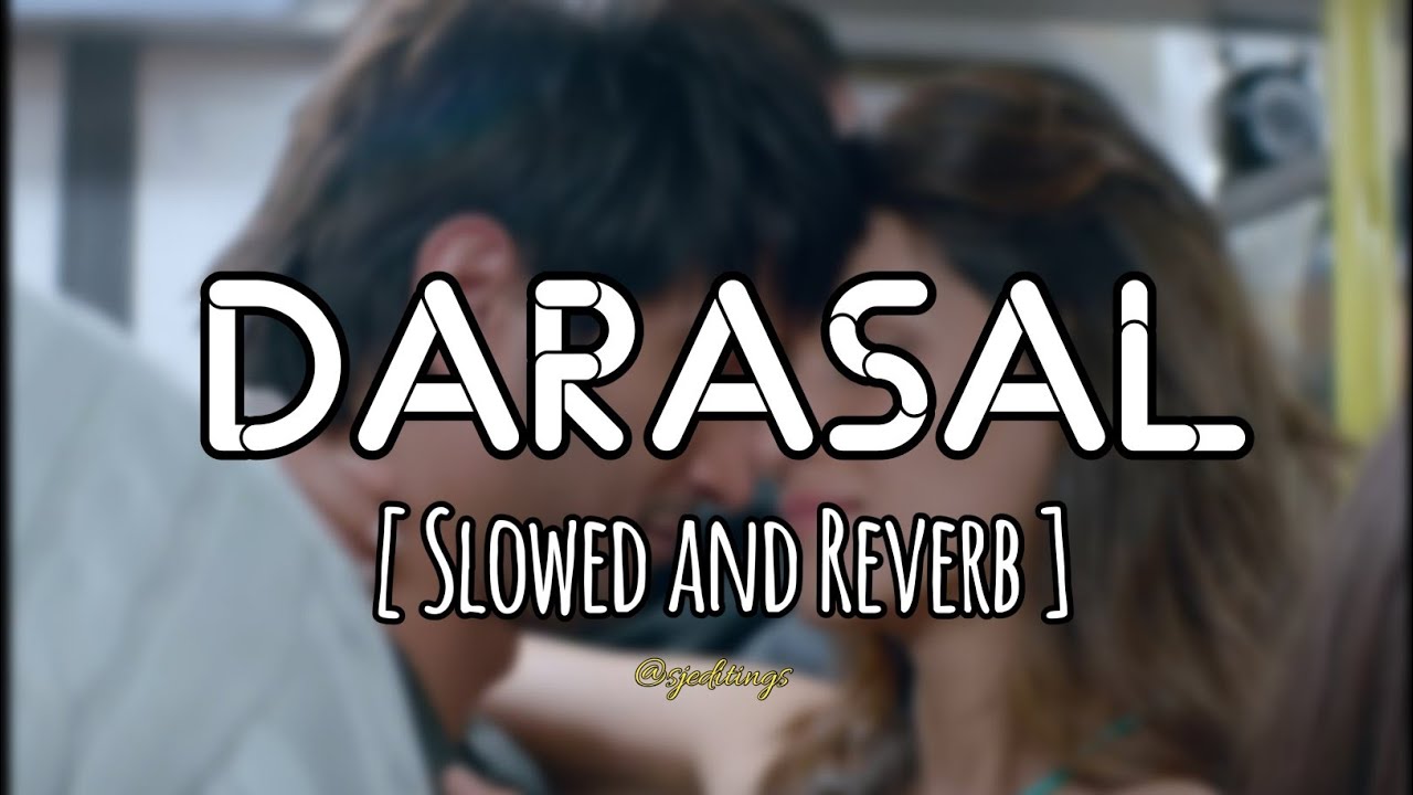 Darasal | Slowed and Reverb | @sjeditings |