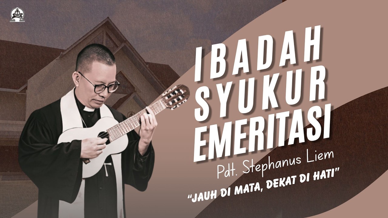 [LIVE]  Ibadah Syukur Emeritasi Pdt. Stephanus Liem - 20 Februari  2026