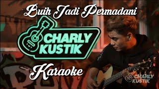 Karaoke Buih Jadi Permadani -Exist Cover Charly Kustik