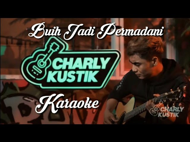 Karaoke Buih Jadi Permadani -Exist (Cover Charly Kustik) class=