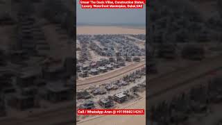 Emaar The Oasis Villas, Construction Status, +919560214267, Luxury, Waterfront Masterplan, Dubai,UAE
