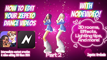 ZCC WEEK 2- Editing a 3D dance Video in NodeVideo. PT 2- RELAX