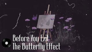 Before You Exit - The Butterfly Effect (Lyrics) #beforeyouexit #musiclyrics #music #lyrics