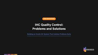 Details Why Your IHC QC Is Failing: It Starts With a Real System News