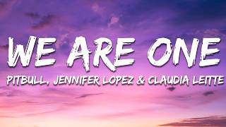 Pitbull, Jennifer Lopez & Claudia Leitte  -  We Are One (Ole Ola) (Lyrics)