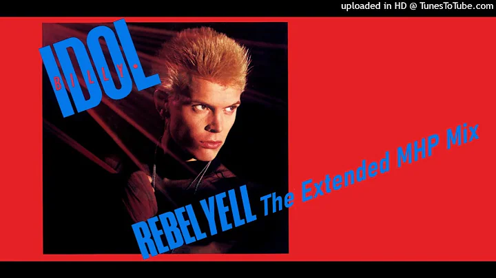 Billy Idol - Rebel Yell (The Extended MHP Mix)