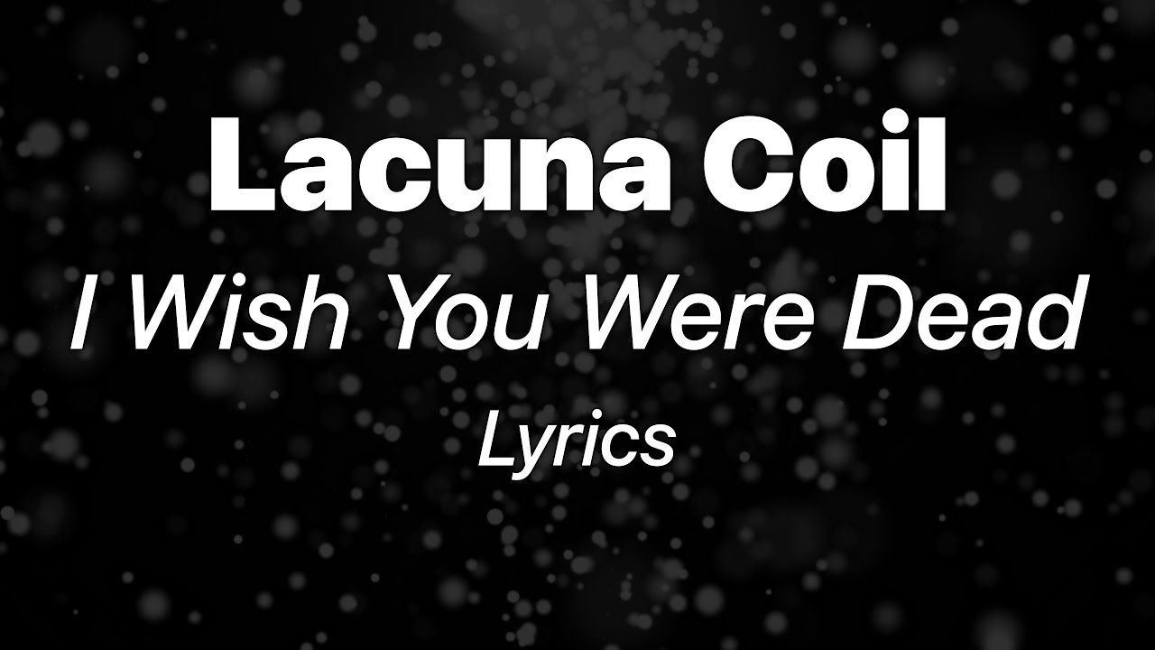 Lacuna Coil - I Wish You Were Dead (Lyrics) - YouTube