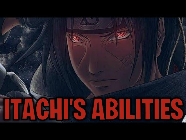 Itachi Uchiha's Abilities (Naruto) class=