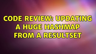 Code Review: Updating a huge hashmap from a resultset (3 Solutions!!)