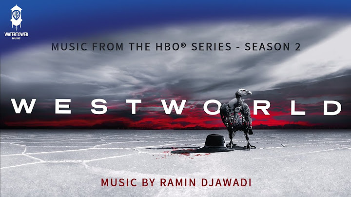 Westworld S2 Official Soundtrack | Journey Into Night - Ramin Djawadi | WaterTower