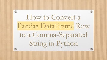How to Convert a Pandas DataFrame Row to a Comma-Separated String in Python