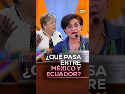 ¿Qué pasa entre México y Ecuador? #Mexico #ecuador