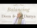 How to balance deen and dunya how to be consistent how to manage a busy schedule