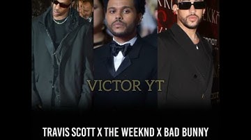 Nuevo Preview de Travis Scott X Bad Bunny X The Weeknd