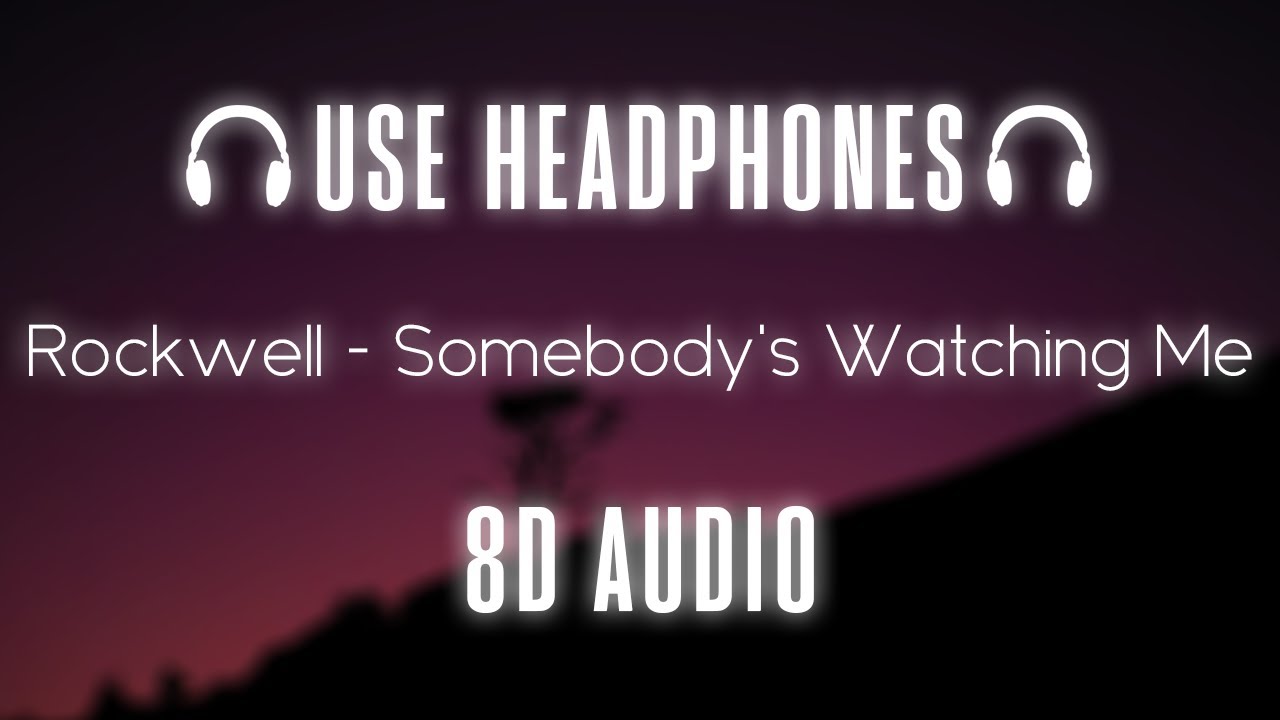 Rockwell - Somebody's Watching Me | 8D AUDIO 🎧