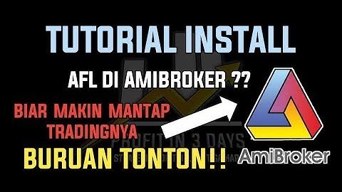 TUTORIAL INSTALL AFL AMIBROKER (Simak Video Ini)
