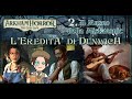 [ARKHAM HORROR LCG] 💀 L'Eredità di Dunwich - Scenario II: Il Museo della Miskatonic 🐍