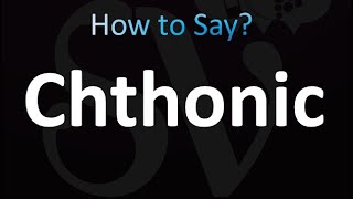 How to Pronounce Chthonic (correctly!)