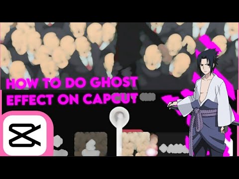 tutorial how to do ghost effect on capcut
