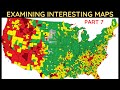 Examining Interesting Maps Part 7