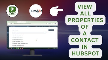 How to View All Properties of a Contact in HubSpot - {2025}