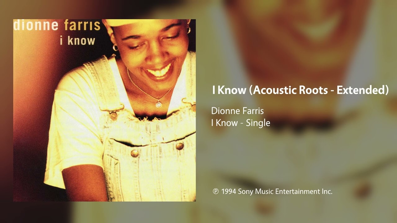 Dionne Farris - I Know (Acoustic Roots - Extended)