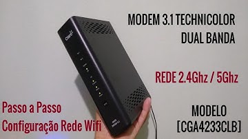 MODEM 3.1 TECHNICOLOR DUAL BANDA [CGA4233CLB] CONFIGURAR WIFI REDE 2.4Ghz e 5Ghz   2g e 5G