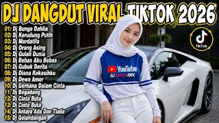 DJ DANGDUT VIRAL TIKTOK 2026 🔥 DJ BUNGA DAHLIA X KERUDUNG PUTIH TERBARU FULL BASS  NONSTOP REMIX