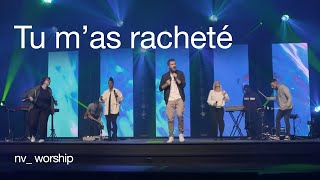 Video thumbnail of "Tu m'as racheté _NV Worship"