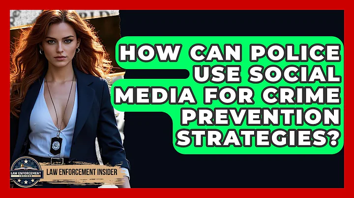 How Can Police Use Social Media For Crime Prevention Strategies? - Law Enforcement Insider