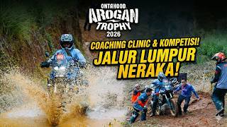 Lumpur, Tanjakan \u0026 Mental Baja! | BROJAK Arogan Trophy 2026 | Ontahood Jakarta