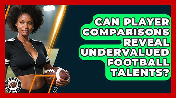 Can Player Comparisons Reveal Undervalued Football Talents? | Gridiron Data Digest News