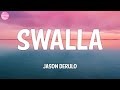 Jason Derulo - Swalla (Lyrics) feat. Nicki Minaj &amp; Ty Dolla $ign