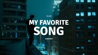 Video thumbnail of "clide - MY FAVORITE SONG (Lyrics)"