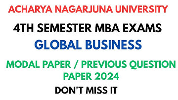 ACHARYA NAGARJUNA UNIVERSITY MBA 4TH SEMESTER GLOBAL BUSINESS EXAM PREVIOUS YEAR QUESTION PAPER