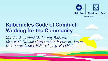 Kubernetes Code of Conduct: Working for the Community - Xander & Jeremy, Danielle, Jason, Hilliary