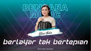 BERLAYAR TAK BERTEPIAN - YENI INKA - (KARAOKE VERSION)