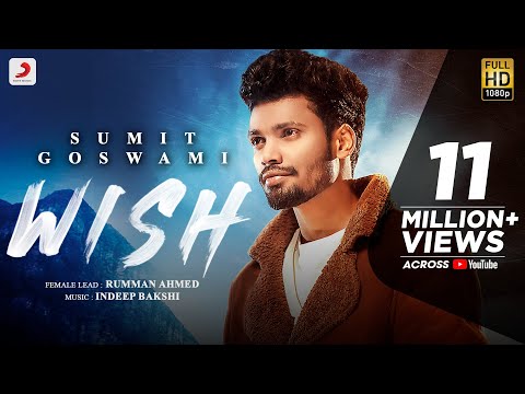 Sumit Goswami – Wish | Rumman Ahmed | Deepesh Goyal | Indeep Bakshi | Latest hit 2021