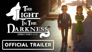 The Light in the Darkness: Director's Cut - Official Release Window Trailer
